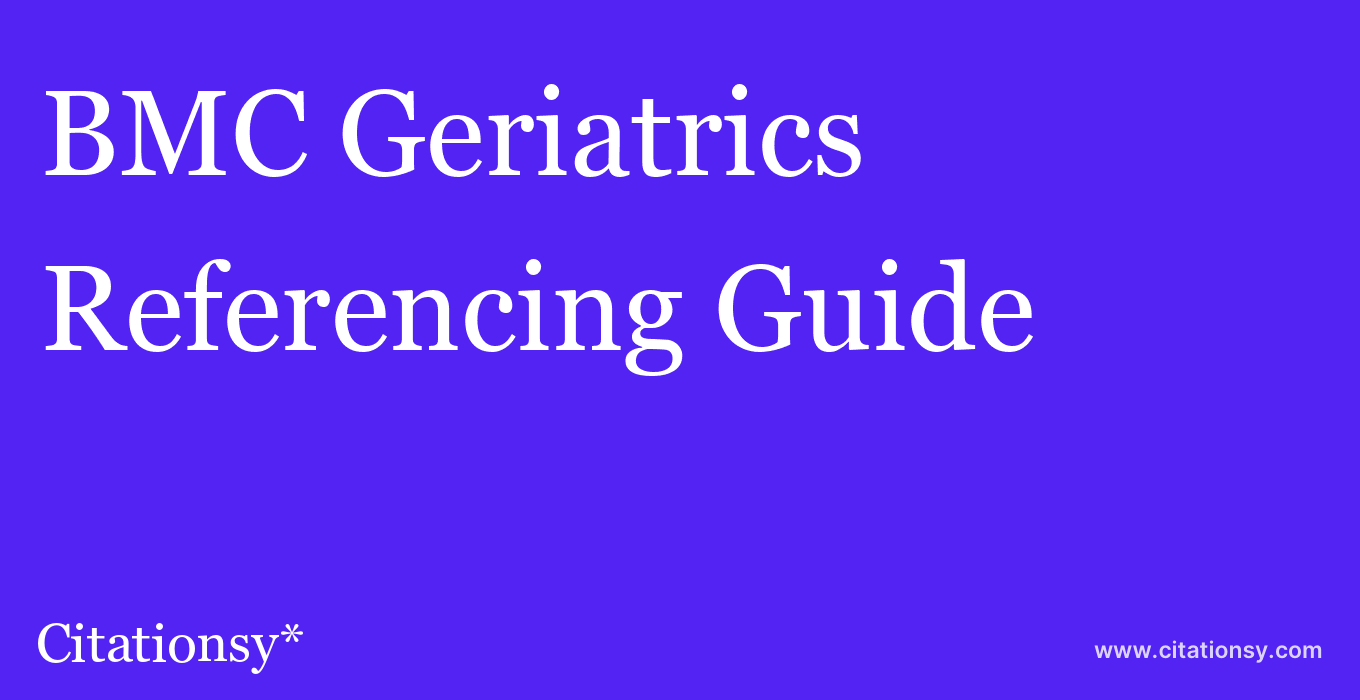 cite BMC Geriatrics  — Referencing Guide